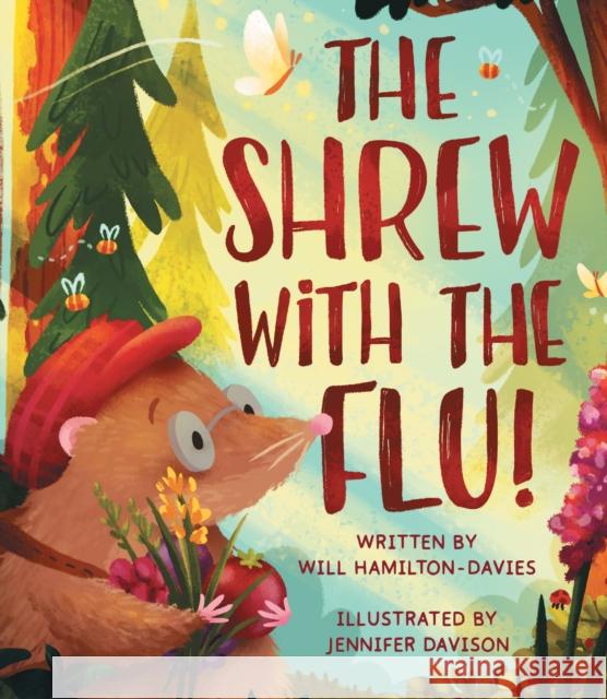The Shrew with the Flu Will Hamilton-Davies, Jennifer Davison 9781781329825 SilverWood Books Ltd - książka