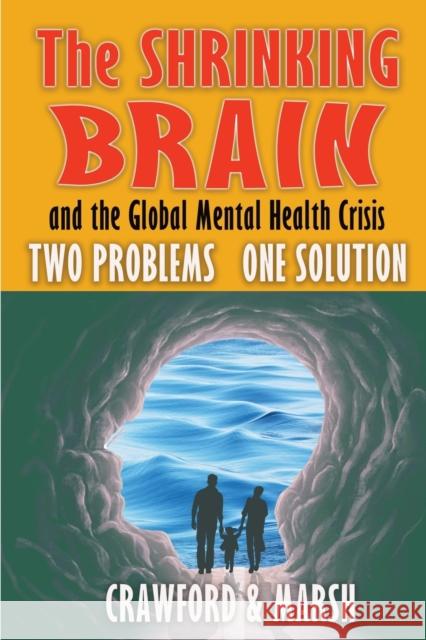 The Shrinking Brain Michael A Crawford David E Marsh  9781915465122 Authoritize Ltd - książka