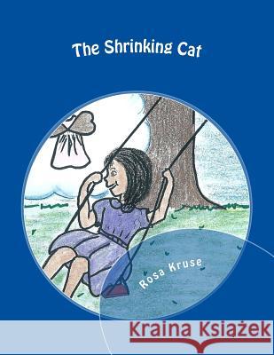 The Shrinking Cat Mrs Rosa Garcia Kruse 9780615969473 Rosa Kruse - książka