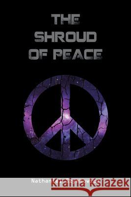 The Shroud of Peace Nathaniel Szymkowicz 9781543413908 Xlibris - książka