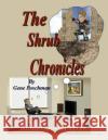 The Shrub Chronicles Gene R. Poschman 9780977932702 Renaissance Player