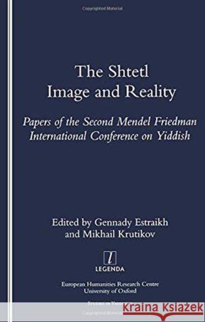 The Shtetl: Image and Reality Estraikh, Gennady 9781900755412 Legenda - książka