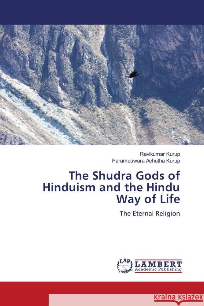The Shudra Gods of Hinduism and the Hindu Way of Life Kurup, Ravikumar, Achutha Kurup, Parameswara 9786206784449 LAP Lambert Academic Publishing - książka