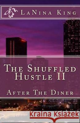 The Shuffled Hustle II - After The Diner King, Lanina 9781478265993 Createspace - książka