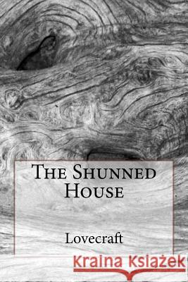 The Shunned House Lovecraft 9781540446503 Createspace Independent Publishing Platform - książka