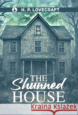 The Shunned House H. P. Lovecraft 9789359911038 Rustam Prakashan - książka