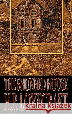 The Shunned House by H. P. Lovecraft, Fiction, Fantasy, Classics, Horror H. P. Lovecraft 9781463898205 Aegypan - książka