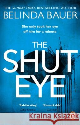 The Shut Eye: The exhilarating crime novel from the Sunday Times bestselling author of Snap Belinda Bauer 9780552779661 Transworld Publishers Ltd - książka