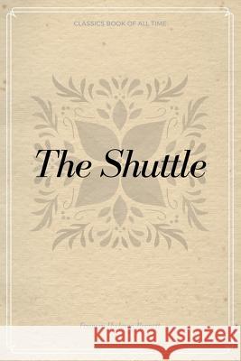 The Shuttle Frances Hodgson Burnett 9781548232368 Createspace Independent Publishing Platform - książka