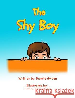 The Shy Boy Hatice Bayramoglu Ranelle Golden 9781725969056 Createspace Independent Publishing Platform - książka