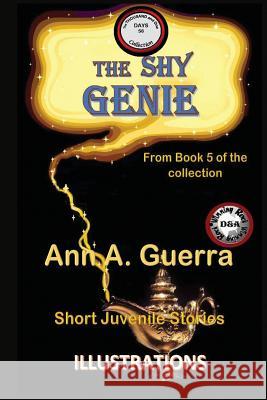 The Shy Genie: Story No. 56 MS Ann a. Guerra MR Daniel Guerra 9781724623669 Createspace Independent Publishing Platform - książka