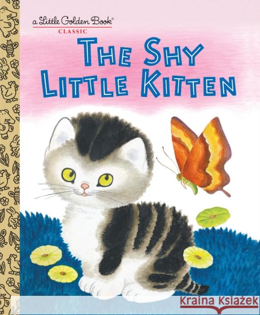 The Shy Little Kitten Schurr, Cathleen 9780307001450 Golden Books - książka