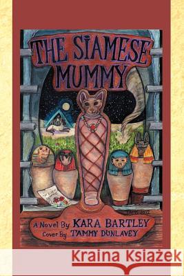 The Siamese Mummy Kara Bartley 9781479755707 Xlibris Corporation - książka