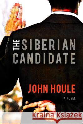 The Siberian Candidate John Houle 9781947305854 Bookpress Publishing - książka