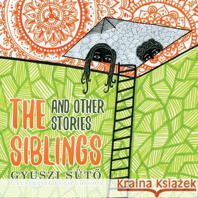 The Siblings and Other Stories S Liza Danila 9781736604908 Gyorgy Suto - książka