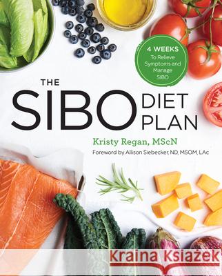 The Sibo Diet Plan: Four Weeks to Relieve Symptoms and Manage Sibo  9781641520584 Rockridge Press - książka