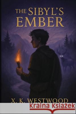 The Sibyl's Ember X. K. Westwood 9781967915903 X. K. Westwood - książka