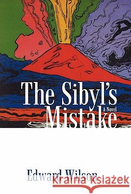 The Sibyl's Mistake Edward Wilson 9781450250306 iUniverse.com - książka