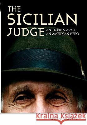 The Sicilian Judge: Anthony Alaimo, an American Hero Coppola, Vincent 9780881461251 Mercer University Press - książka