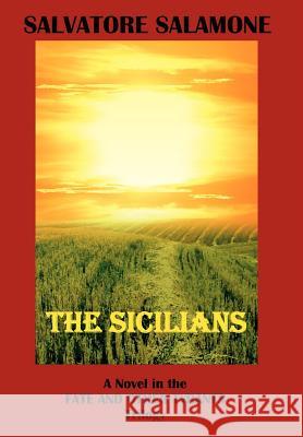 The Sicilians: A Novel in the Fate and Other Tyrants Trilogy Salamone, Salvatore 9780595672196 iUniverse - książka