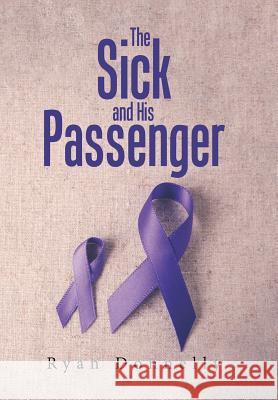 The Sick and His Passenger Ryan Donnelly 9781543461886 Xlibris - książka