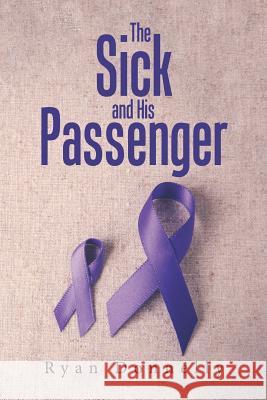 The Sick and His Passenger Ryan Donnelly 9781543461893 Xlibris - książka