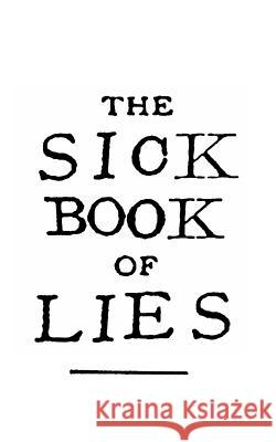 The Sick Book of Lies: A gruesome grimoire full of good advice and ancient secrets. Halford, Tom 9781494328221 Createspace - książka