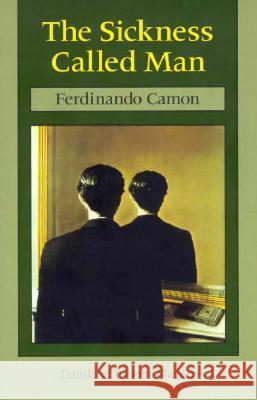 The Sickness Called Man Ferdinando Camon, John Shepley 9780810160156 Northwestern University Press - książka