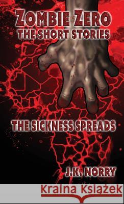 The Sickness Spreads Norry, J. K. 9781944916947 Sudden Insight Publishing - książka