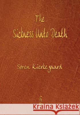 The Sickness Unto Death Deceased Soren Kierkegaard 9781603865692 Merchant Books - książka