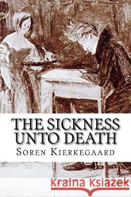 The Sickness Unto Death Soren Kierkegaard 9781975889869 Createspace Independent Publishing Platform - książka