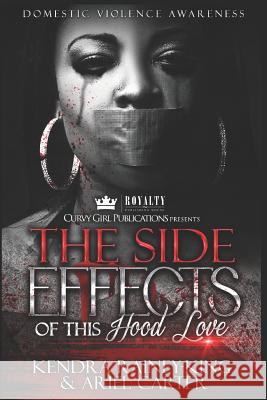 The Side Effects of This Hood Love: Domestic Violence Anthology Ariel Carter Kendra Rainey-King 9781728924281 Independently Published - książka