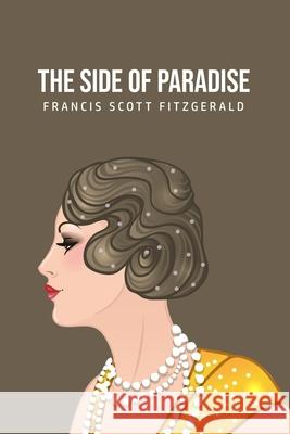 The Side of Paradise F. Scott Fitzgerald 9781800760066 Texas Public Domain - książka