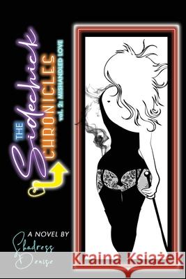 The Sidechick Chronicles: Mishandled Love Shadress Denise 9780998148489 Blue Indigo Publishing - książka