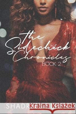 The Sidechick Chronicles: Mishandled Love Shadress Denise 9780998148489 Blue Indigo Publishing - książka