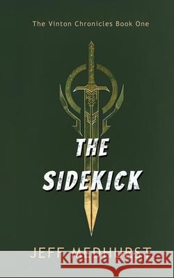 The Sidekick Jeff Medhurst 9781998278299 Wicked Ink Publishing Ltd. - książka