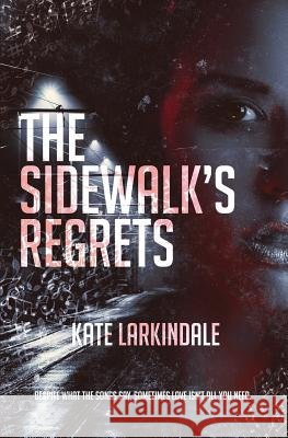 The Sidewalk's Regrets Kate Larkindale 9781773399218 Evernight Teen - książka