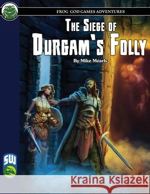 The Siege of Durgam's Folly SW Mike Mearls Frog God Games 9781622838783 Frog God Games - książka