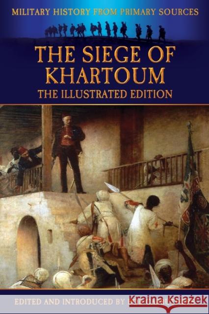 The Siege of Khartoum - The Illustrated Edition Frank Power Bob Carruthers Bob Carruthers 9781781583562 Archive Media Publishing Ltd - książka