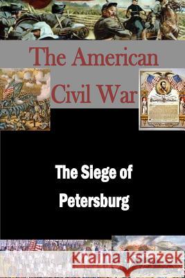 The Siege of Petersburg Matthew Forney Steele Walter H. T. Seager 9781503302600 Createspace - książka