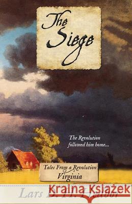 The Siege: Tales From a Revolution - Virginia Lars D. H. Hedbor 9781942319412 Brief Candle Press - książka