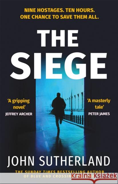 The Siege: The fast-paced thriller from a former Met Police negotiator John Sutherland 9781398707566 Orion Publishing Co - książka