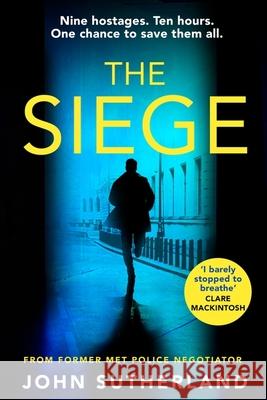The Siege: The first in a thrilling and heart-pounding new police procedural series set in London John Sutherland 9781398707573 Orion Publishing Co - książka