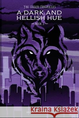 The Sieger Chronicles - Book Three - A Dark and Hellish Hue Cory Paul Ellsworth 9781981706853 Createspace Independent Publishing Platform - książka