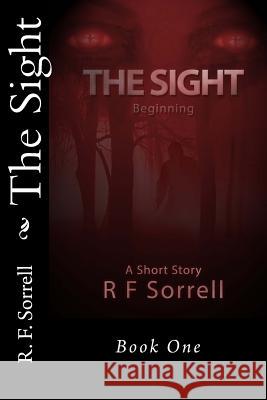 The Sight: Beginning R. F. Sorrell Howard the Wizard Jarrett 9781508629757 Createspace - książka