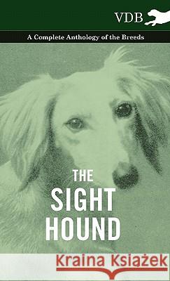 The Sight Hound - A Complete Anthology of the Breeds Various 9781445527789 Vintage Dog Books - książka
