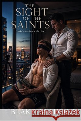 The Sight of The Saints: Chris and Dom Finally Meet Maddox, Blake 9798195978143 Independently Published - książka