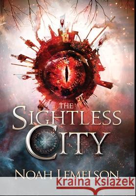 The Sightless City Noah Lemelson 9781946501400 Tiny Fox Press LLC - książka
