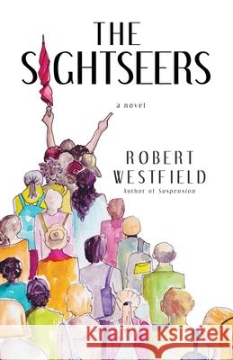 The Sightseers Robert Westfield Colin Winterbottom 9781735482101 Storied City LLC - książka