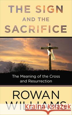 The Sign and the Sacrifice Rowan Williams 9780664262648 Westminster John Knox Press - książka